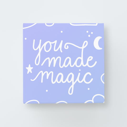 You Made Magic Print