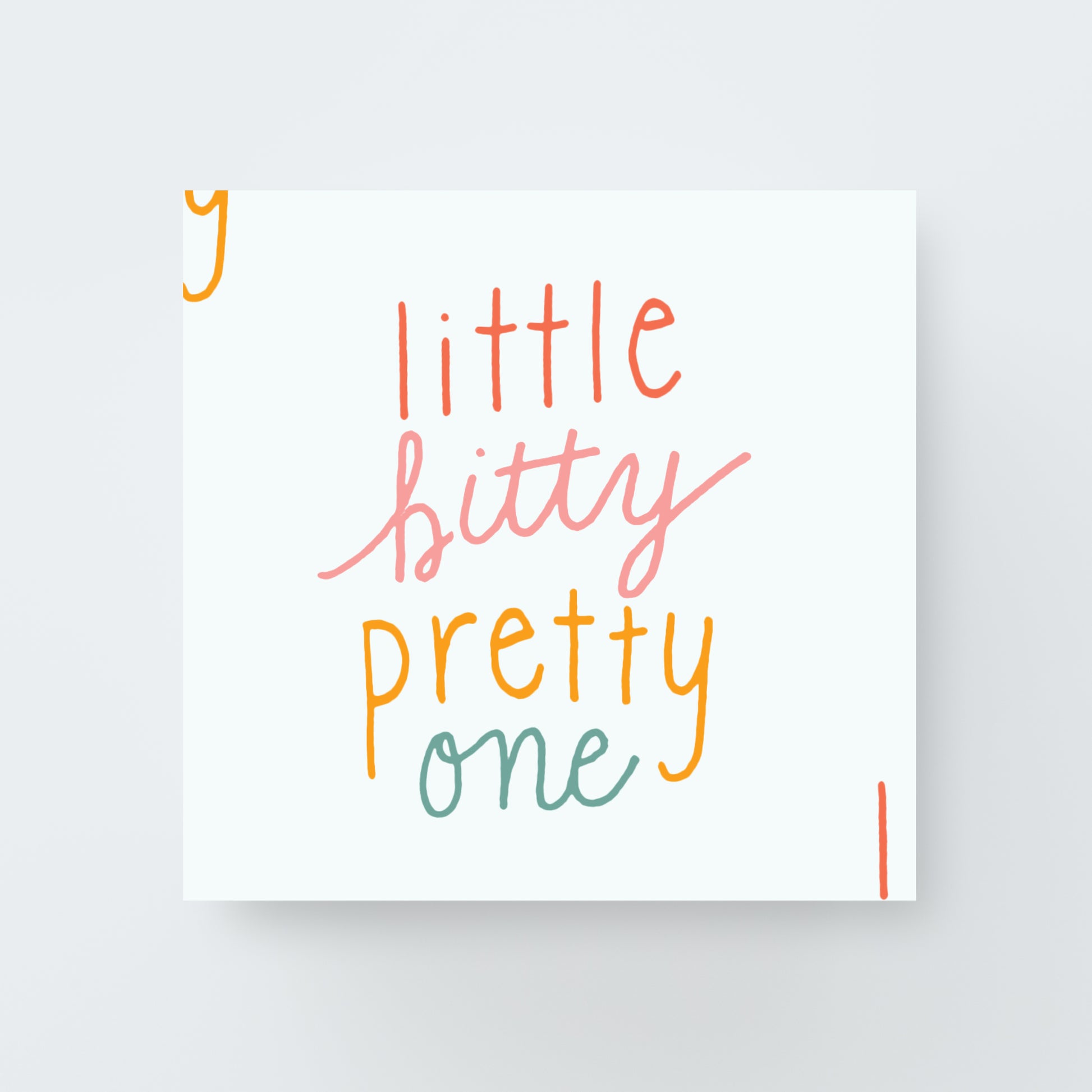 Little Bitty Pretty One Print