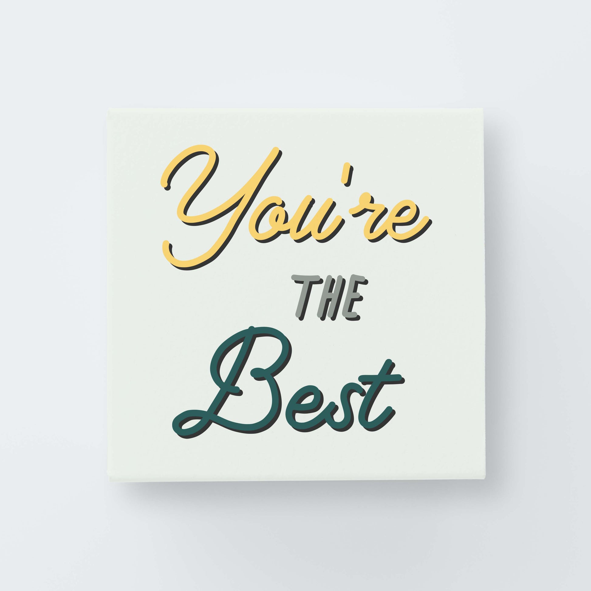 You're The Best Print