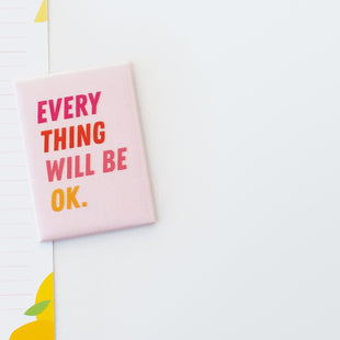 Everything Will Be Ok Magnet
