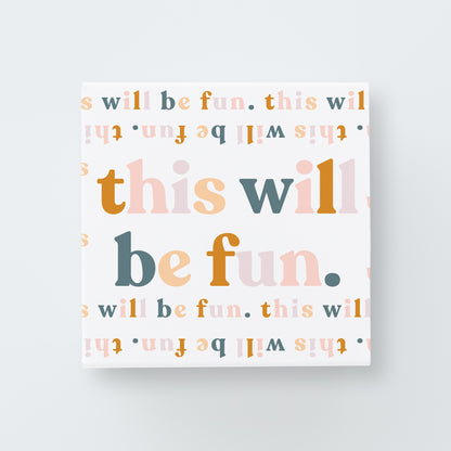 This_Will_Be_Fun_Print_default