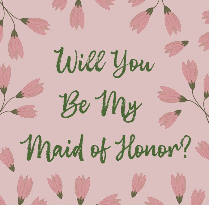 Will you be my Maid of Honor Print