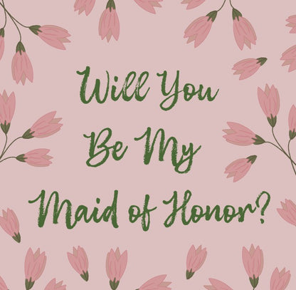 Will you be my Maid of Honor Print